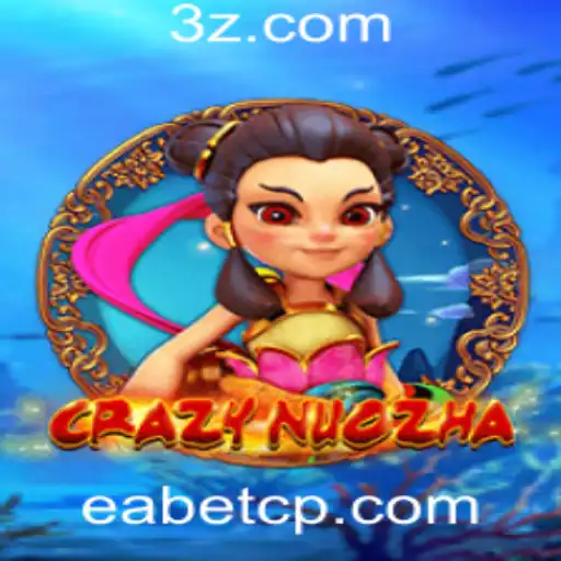 Explorando o Fascinante Jogo CrazyNuoZha com eabet com login